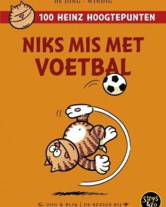 Heinz 100 hoogtepunten 5 Niks mis met Voetbal