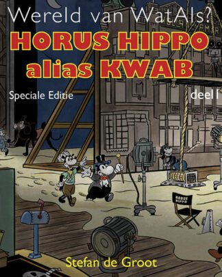 Wereld van WatAls? 1 - Horus Hippo alias Kwab