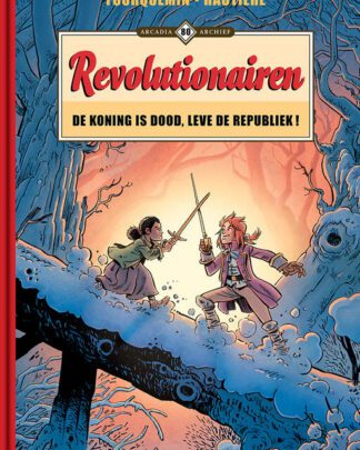 Arcadia Archief 80 - Revolutionairen 3 - De koning is dood, leve de Republiek!
