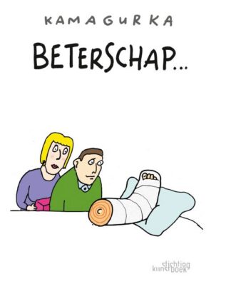 Kamagurka - Zeg het met Kama – Beterschap…