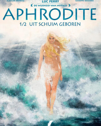 De wijsheid van mythes HC 25 - Aphrodite 1 - Uit schuim geboren