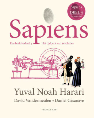 Sapiens - Een Beeldverhaal 4 - Het tijdperk van de revoluties